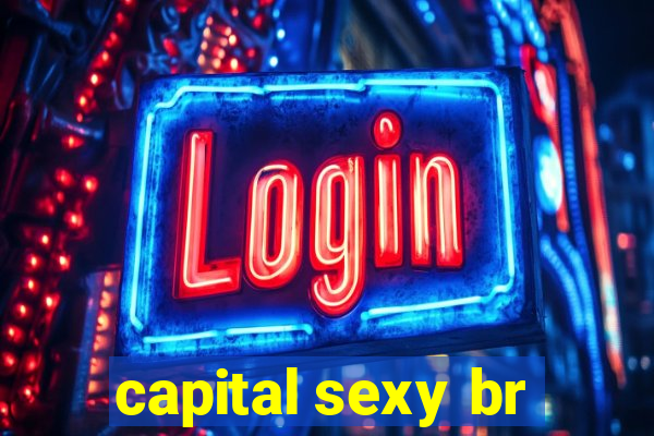 capital sexy br